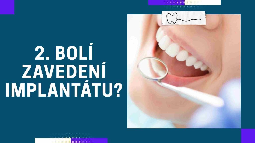 Bolí zavedení implantátu
